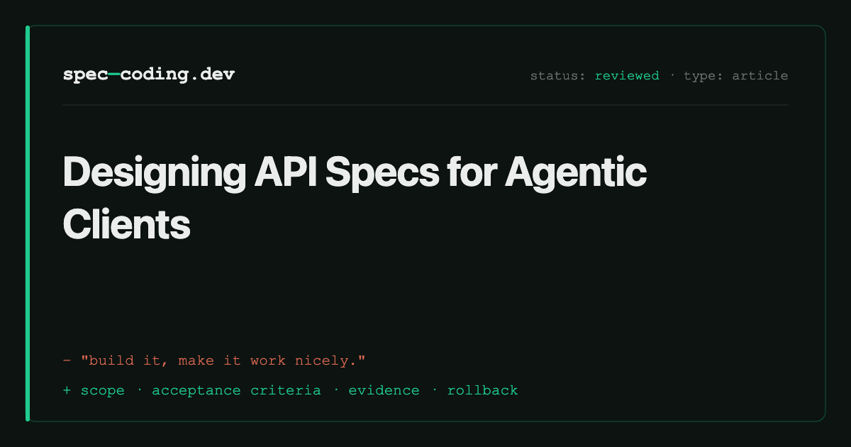 Designing API Specs for Agentic Clients | Spec Coding